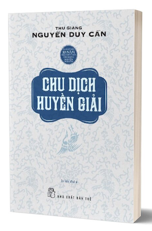 Chu Dịch Huyền Giải - Thu Giang Nguyễn Duy Cần