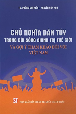 Chủ Nghĩa Dân Tuý Trong Đời Sống Chính Trị Thế Giới Và Gợi Ý Tham Khảo Đối Với Việt Nam - TS. Phùng Chí Kiên - Nguyễn Văn Nhu