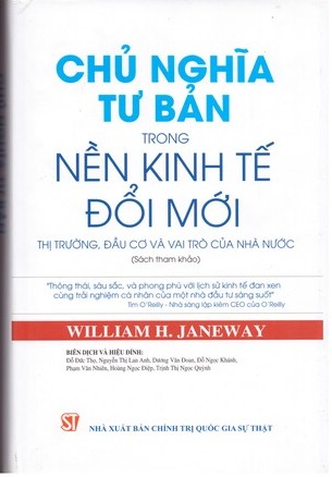 Chủ nghĩa tư bản trong nền kinh tế đổi mới: thị trường, đầu cơ và vai trò của nhà nước - William H. Janeway