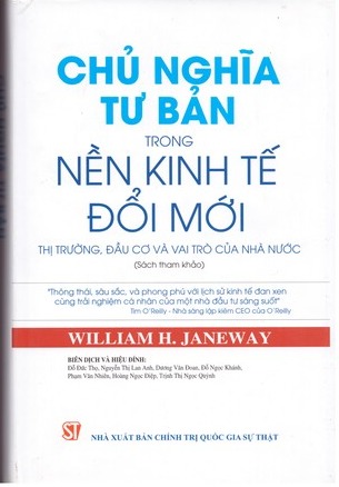 Chủ nghĩa tư bản trong nền kinh tế đổi mới: thị trường, đầu cơ và vai trò của nhà nước - William H. Janeway