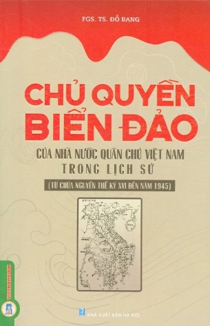 Sách Chủ Quyền Biển Đảo Của Nhà Nước Quân Chủ Việt Nam Trong Lịch Sử PGS. TS. Đỗ Bang