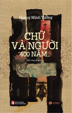 Chữ Và Người 400 Năm - Hoàng Minh Tường