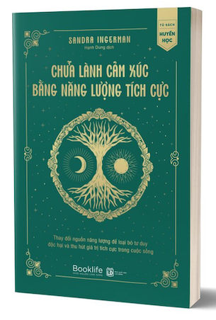 Chữa Lành Cảm Xúc Bằng Năng Lượng Tích Cực - Sandra Ingerman