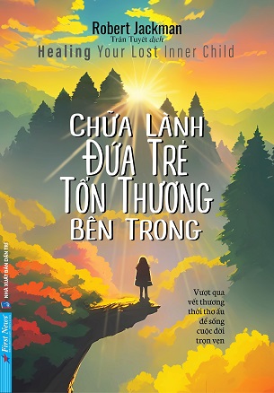 Sách Chữa Lành Đứa Trẻ Tổn Thương Bên Trong - Robert Jackman