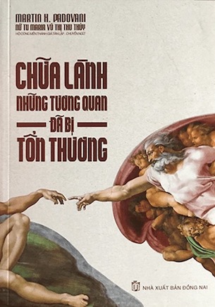 Chữa Lành Những Tương Quan Đã Bị Tổn Thương - Martin H. Padovani