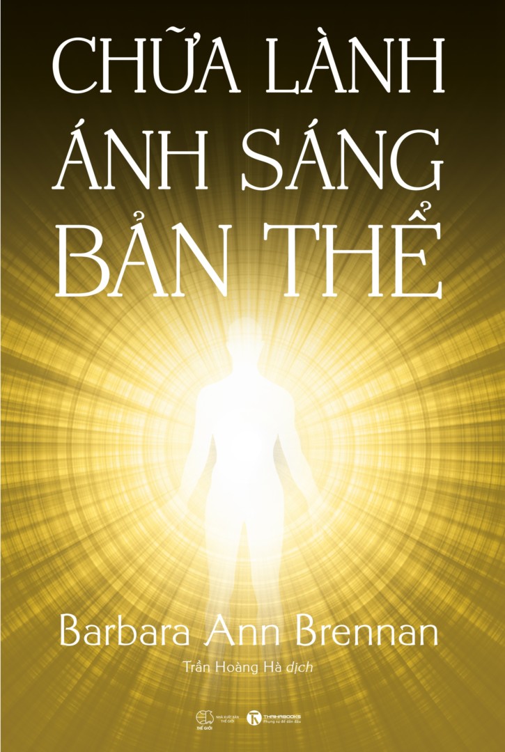 Sách Chữa lành ánh sáng bản thể - Barbara Ann Brennan