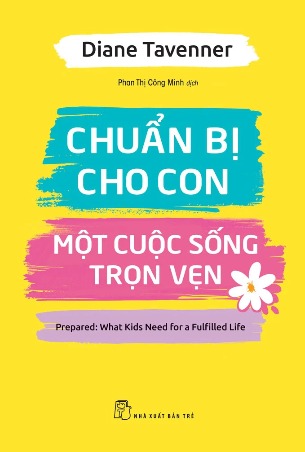 CHUẨN BỊ CHO CON MỘT CUỘC SỐNG TRỌN VẸN - Diane Tavenner