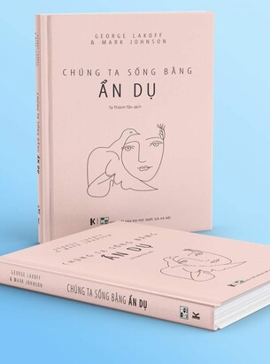 Chúng ta sống bằng ẩn dụ - George Lakoff & Mark Johnson