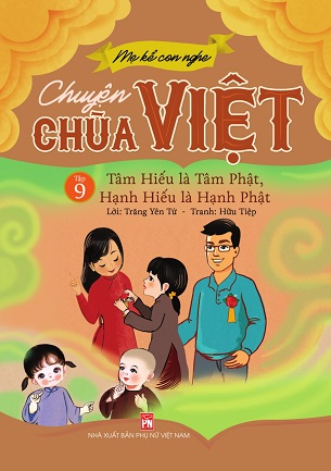 Mẹ Kể Con Nghe - Chuyện Chùa Việt - Tập 9: Tâm Hiếu Là Tâm Phật, Hạnh Hiếu Là Hạnh Phật - Trăng Yên Tử, Hữu Tiệp