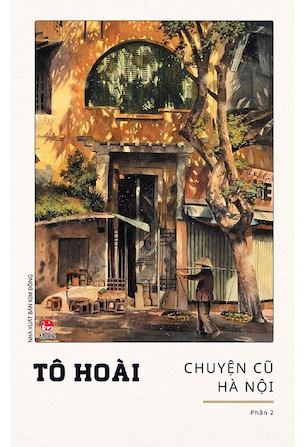 Chuyện Cũ Hà Nội - Phần 2 - Tô Hoài