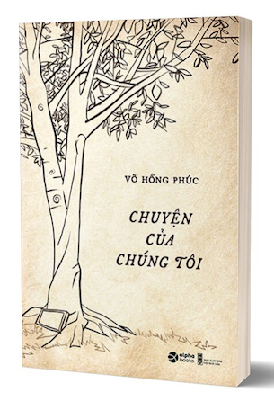 Chuyện Của Chúng Tôi - Võ Hồng Phúc