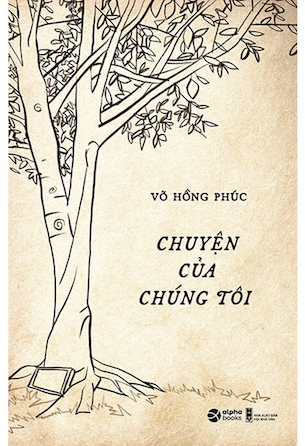 Chuyện Của Chúng Tôi - Võ Hồng Phúc