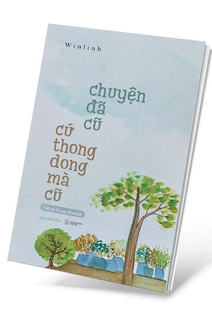 Chuyện Đã Cũ Cứ Thong Dong Mà Cũ - Winlinh