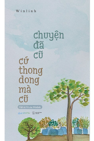 Chuyện Đã Cũ Cứ Thong Dong Mà Cũ - Winlinh