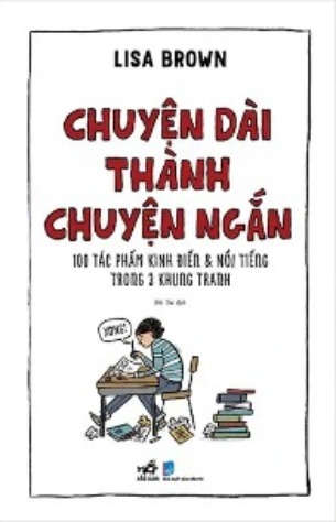 Chuyện Dài Thành Chuyện Ngắn - 100 Tác Phẩm Kinh Điển Và Nổi Tiếng Trong 3 Khung Tranh