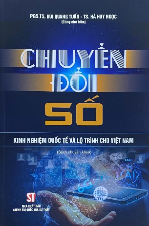 Chuyển đổi số – Kinh nghiệm quốc tế và lộ trình cho Việt Nam (Sách chuyên khảo)