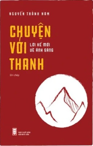 Chuyện Với Thanh - Lời Kể Mới Về Ánh Sáng - Nguyễn Thành Nam