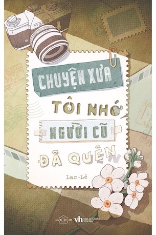 Chuyện Xưa Tôi Nhớ, Người Cũ Đã Quên - Lam, Lê