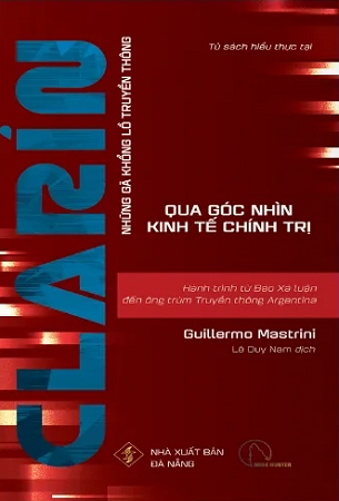 Sách Grupo Clarín: Những gã khổng lồ truyền thông qua góc nhìn kinh tế chính trị - Guillermo Mastrini, Martín Becerra & Ana Bizberge