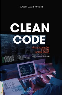 Clean code – Mã sạch và con đường trở thành lập trình viên giỏi - Robert Cecil Martin