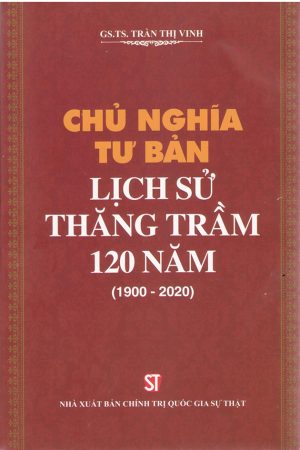 Chủ nghĩa tư bản: Lịch sử thăng trầm 120 năm (1900-2020)
