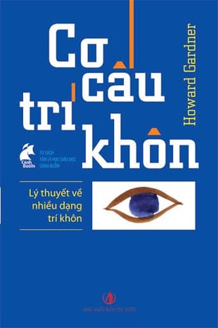 Trí khôn phi học đường Howard GardnerCơ cấu trí khôn: Lý thuyết về nhiều dạng trí khôn Howard Gardner