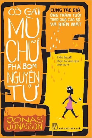 Cô Gái Mù Chữ Phá Bom Nguyên Tử - Jonas Jonasson