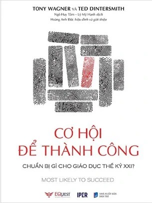 Cơ Hội Để Thành Công - Chuẩn Bị Gì Cho Giáo Dục Thế Kỷ XXI? - Tony Wagner, Ted Dintersmith