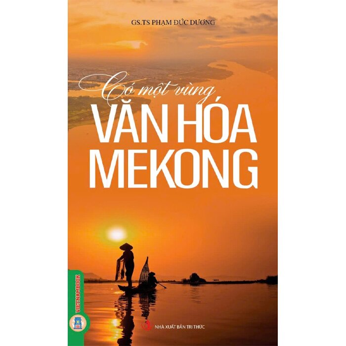 Combo (2 Cuốn Sách) Lịch Sử Văn Hóa Đông Nam Á (Ngôn Ngữ Văn Hóa Tộc Người Ở Việt Nam Và Đông Nam) + Có Một Vùng Văn Hóa Mekong - GS. TS. Phạm Đức Dương