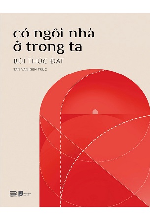 Sách Có Ngôi Nhà Ở Trong Ta - Bùi Thúc Đạt