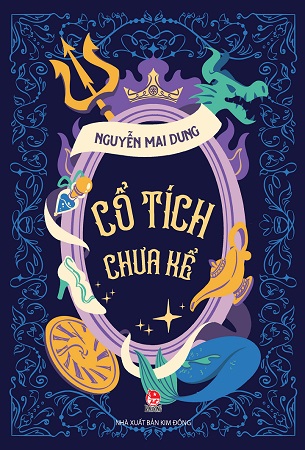 Sách Cổ Tích Chưa Kể - Nguyễn Mai Dung