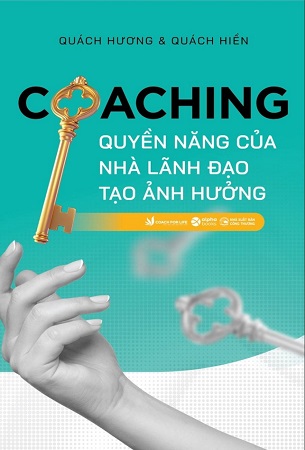 Sách Coaching - Quyền Năng Của Nhà Lãnh Đạo Tạo Ảnh Hưởng - Quách Hương, Quách Hiền