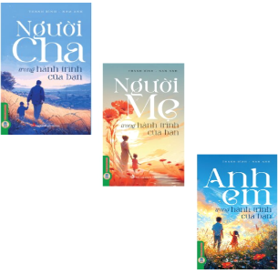 Combo (3 Cuốn Sách)  Người Cha, Người Mẹ,  Anh Em Trong Hành Trình Của Bạn (Thanh Bình, Nam Anh)