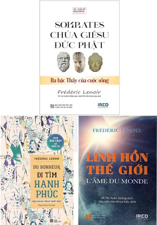 Combo Frédéric Lenoir: Sokrates, Chúa Giêsu, Đức Phật (Ba Bậc Thầy Của Cuộc Sống) - Đi Tìm Hạnh Phúc (Một hành trình triết học) - Linh Hồn Thế Giới