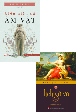 Combo 2 Cuốn Sách Biên Niên Sử Âm Vật + Lịch Sử Vú - Rachel E. Gross, Marilyn Yalom