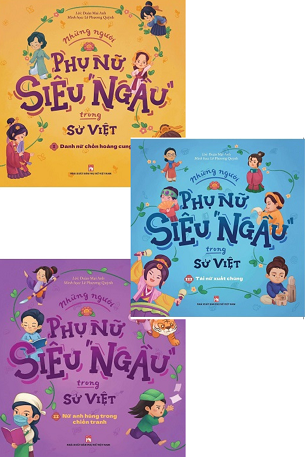 Sách Trọn Bộ Những Người Phụ Nữ Siêu Ngầu Trong Sử Việt (3 Cuốn)