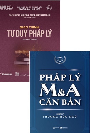 Sách Combo Giáo trình tư duy pháp lý + Pháp Lý M&A Căn Bản - Luật sư Trương Hữu Ngữ, PGS.TS. Nguyễn Minh Tuấn, PGS.TS. Nguyễn Hoàng Anh