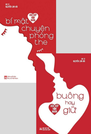 Combo 2 Cuốn Sách Hòa Hợp Hôn Nhân - Buông Hay Giữ + Bí Mật Chuyện Phòng The - TS. BS. Nguyễn Lan Hải, TS. BS. Nguyễn Lan Hải
