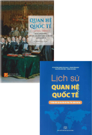 Combo 2 Cuốn Sách Quan Hệ Quốc Tế Giảng Trình + Lịch Sử Quan Hệ Quốc Tế - TS. Dương Ngọc Dũng, Vũ Dương Ninh      Tác giả:   TS. Dương Ngọc Dũng, Vũ Dương Ninh, Phan Văn Ban, Nguyễn Văn Tận, Trần Thị Vinh