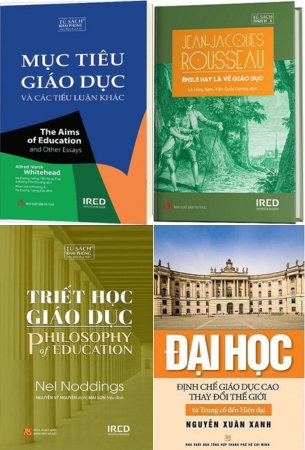 Combo Mục Tiêu Giáo Dục Và Các Tiểu Luận Khác + Triết Học Giáo Dục + Émile Hay Là Về Giáo Dục + Đại học định chế giáo dục cao thay đổi thế giới từ Trung cổ đến Hiện đại - Alfred North Whitehead, Nel Noddings, Jean-Jacques Rousseau, Nguyễn Xuân Xanh