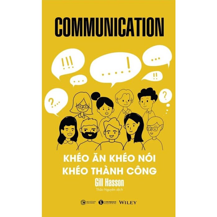 Sách Communication - Khéo Ăn Khéo Nói Khéo Thành Công - Gill Hasson