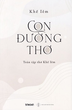 Con Đường Thơ - Toàn Tập Thơ - Khế Iêm 