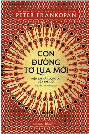 Con Đường Tơ Lụa Mới: Hiện Tại Và Tương Lai Của Thế Giới Peter Frankopan