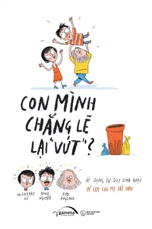 Con Mình Chẳng Lẽ Lại Vứt DR Cherry Vũ, David Nguyễn, Rob England