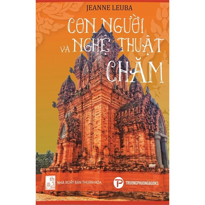 Con Người Và Nghệ Thuật Chăm - Jeanne Leuba