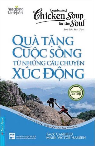 Condensed Chicken Soup For The Soul 2 - Quà Tặng Cuộc Sống Từ Những Câu Chuyện Xúc Động - Jack Canfield & Mark Victor Hansen