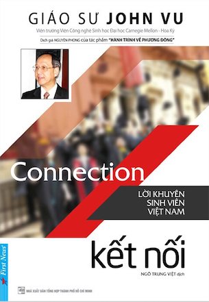 Connection - Kết Nối (Lời Khuyên Sinh Viên Việt Nam) - Giáo Sư John Vu