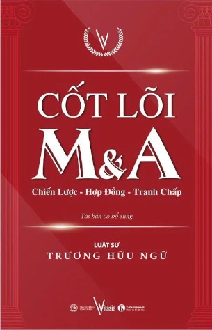 Cốt Lõi M&A - Chiến Lược - Hợp Đồng - Tranh Chấp (Trương Hữu Ngữ)
