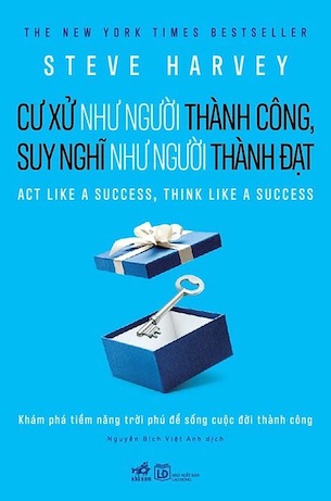 Cư Xử Như Người Thành Công, Suy Nghĩ Như Người Thành Đạt - Steve Harvey