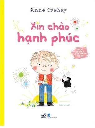 Cùng Bé Thư Giãn Và Bồi Đắp Cảm Xúc Tích Cực - Xin Chào Hạnh Phúc - Anne Crahay